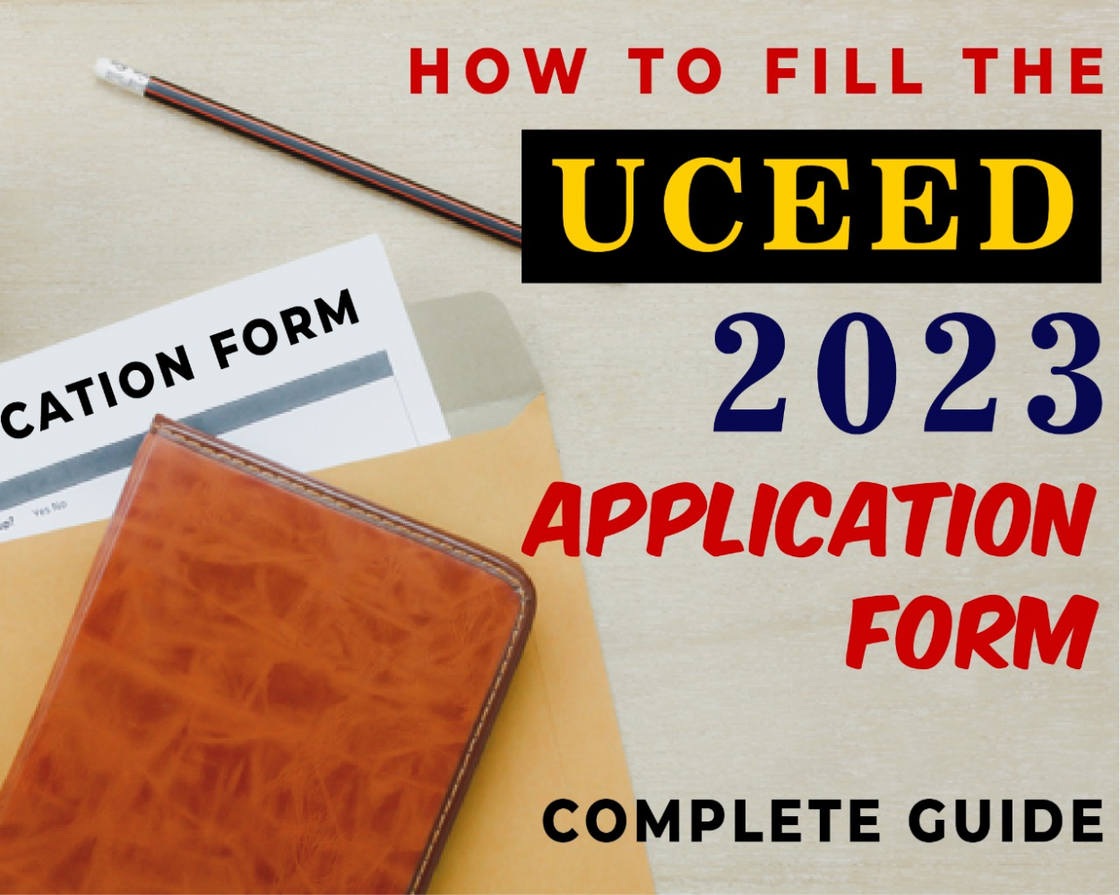 How to Fill the UCEED 2023 Application Form – Complete Guide